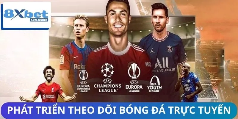 Triển vọng phát triển xu hướng theo dõi bóng đá trực tuyến